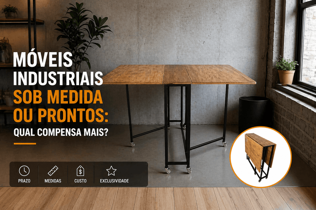 Móveis Industriais Sob Medida ou Prontos: Qual Compensa Mais? - MetaloArt