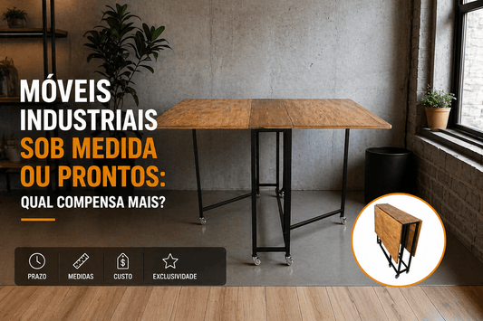 Móveis Industriais Sob Medida ou Prontos: Qual Compensa Mais? - MetaloArt